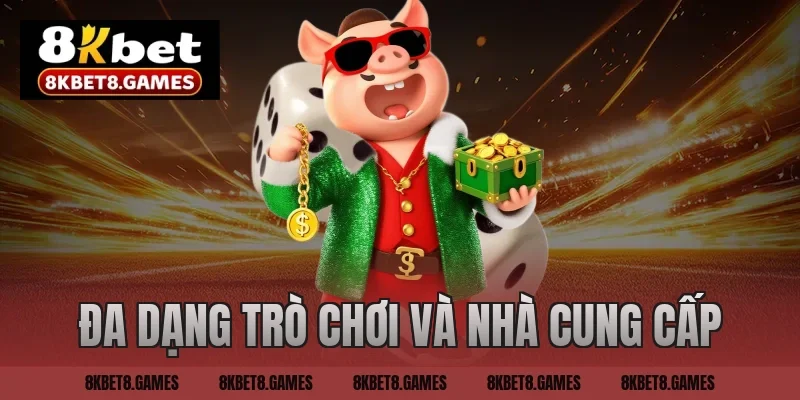 Đa dạng trò chơi và nhà cung cấp