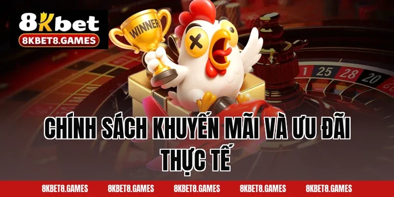 Chính Sách Khuyến Mãi Và Ưu Đãi Thực Tế